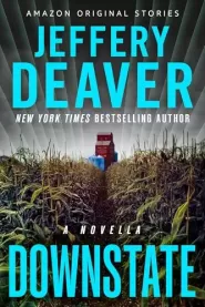 Downstate: A Novella (Special Agent Constant Marlowe) by Jeffery Deaver Downstate: A Novella (Special Agent Constant Marlowe)