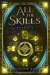 All the Skills 6: A Deck-Building LitRPG (All the Skills #6)