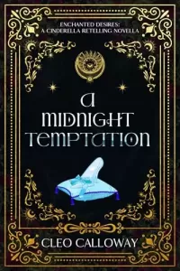A Midnight Temptation: A Cinderella Retelling Novella (Enchanted Desires #1)