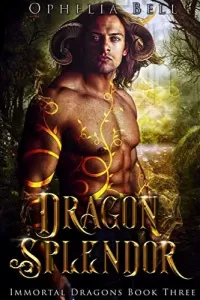 Dragon Splendor: A Rejected Mates Dragon Shifter Romance (Immortal Dragons #3)