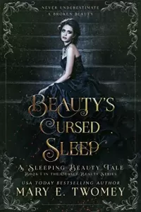 Beauty's Cursed Sleep: A Sleeping Beauty Fairytale Retelling (Cursed Beauty #1)