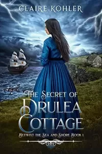 The Secret of Drulea Cottage: A Scottish Fantasy Romance (Betwixt the Sea and Shore #1)
