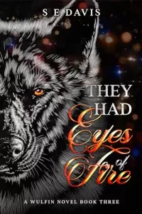 They Had Eyes of Fire (The Wulfin Series #3)