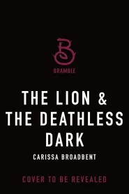 The Lion & the Deathless Dark: Bloodborn Duet 1 (Crowns of Nyaxia #5)
