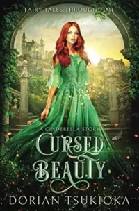 Cursed Beauty: A Cinderella Story (Fairy Tales Through Time)
