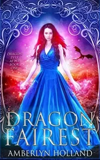 Dragon Fairest (Dragon Ever After #1)