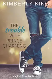 The Trouble with Prince Charming (Magical Troubles #2)