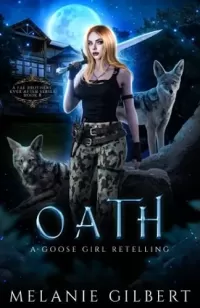 Oath: A Goose Girl Retelling (A Fae Brothers' Ever After Series #8)