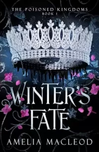 Winter's Fate: A Fantasy Romance Novel (The Poisoned Kingdoms #1)