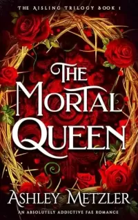 The Mortal Queen (The Aisling Trilogy #1)