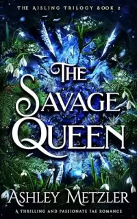 The Savage Queen (The Aisling Trilogy #2)