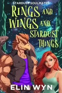 Rings and Wings and Stardust Things (Stardust Soulmates #1)