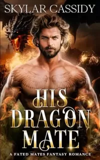 His Dragon Mate: A Fated Mates Fantasy Romance