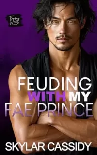 Feuding With My Fae Prince: A Dragon Shifter Romance (Feuding Hearts)
