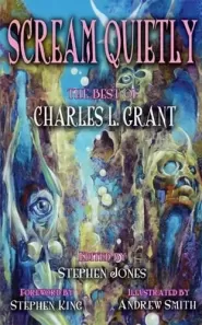 Scream Quietly [The Best of Charles L. Grant]