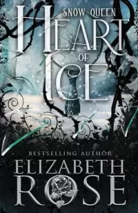 Heart of Ice: A Retelling of the Snow Queen (Tangled Tales #7)