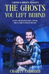 The Ghosts You Left Behind (Coffee and Ghosts #4)