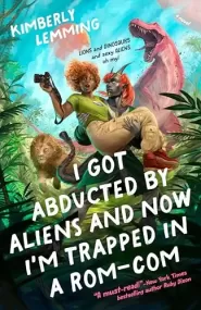 I Got Abducted by Aliens and Now I'm Trapped in a Rom-Com (Cosmic Chaos #1)