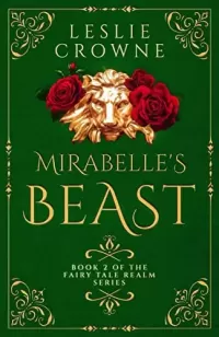 Mirabelle's Beast: Retelling of Beauty & the Beast (Fairy Tale Realm Series #2)