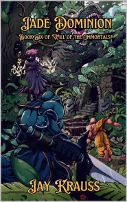 Jade Dominion (Will of the Immortals #6)