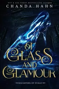 Of Glass and Glamour (Daughters of Eville #2)