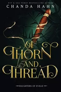 Of Thorn and Thread (Daughters of Eville #4)