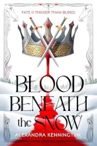 Blood Beneath the Snow (Blood & Souls Duology #1)