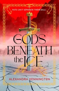 Gods Beneath the Ice (Blood & Souls Duology #2)