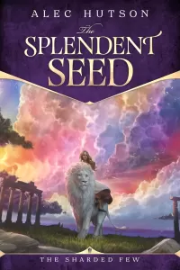 The Splendent Seed (The Sharded Few #3)
