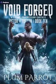 Void Forged: A LitRPG Progression Fantasy (Victor of Tucson #10) by Plum Parrot Void Forged: A LitRPG Progression Fantasy (Victor of Tucson #10)
