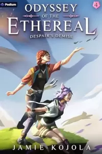 Despair's Demise: A Progression Fantasy (Odyssey of the Ethereal #4)