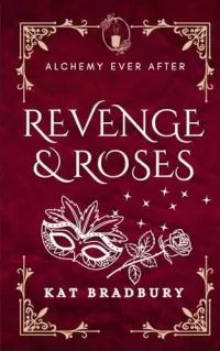 Revenge & Roses: A Gaslamp Fantasy Beauty & the Beast (Alchemy Ever After)