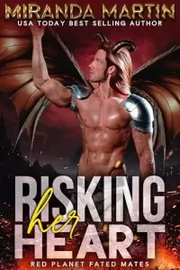 Risking Her Heart (Red Planet Fated Mates #9)