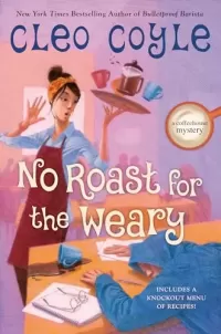 No Roast for the Weary (Coffeehouse Mysteries #21)