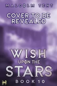 Wish Upon the Stars 10: A Cultivation LitRPG Adventure (Wish Upon the Stars #10)