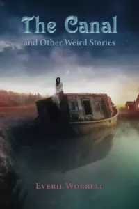 The Canal and Other Weird Stories