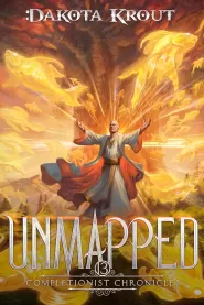 Unmapped (The Completionist Chronicles #13) by Dakota Krout Unmapped (The Completionist Chronicles #13)