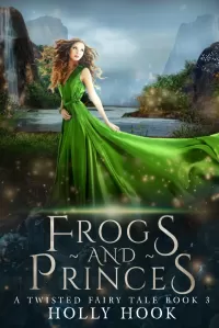 Frogs and Princes (A Twisted Fairy Tale #3)