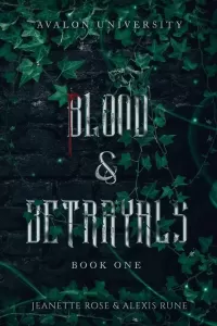 Blood & Betrayals (Avalon University #1)