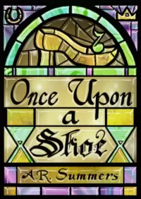 Once upon a Shoe: A Cinderella Retelling (Once upon a Story)