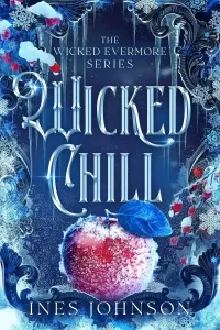 Wicked Chill: a Wicked Fairytale Retelling Romantasy (Wicked Evermore #3)