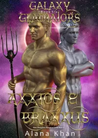 Axxios and Braxxus (Galaxy Gladiators Alien Abduction Romance Series #6)