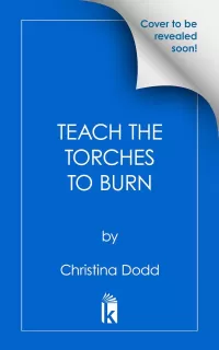 Teach the Torches to Burn (Daughter of Montague #3)