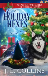 Holiday Hexes: A Christmas Paranormal Cozy Mystery (Winter Witches of Holiday Haven #3)