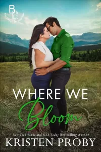 Where We Bloom: A Small Town, Billionaire Romance (The Blackwells of Montana #3)