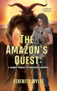 The Amazon's Quest: A journey through the minotaur's labyrinth (Warrior Maidens)