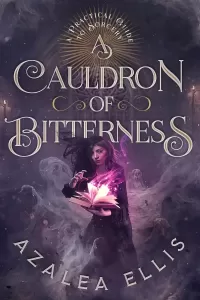 A Cauldron of Bitterness (A Practical Guide to Sorcery #5)