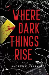 Where Dark Things Rise