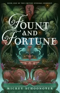 Fount and Fortune (The Empire Eternal Duology #1)
