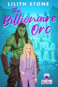 The Billionaire Orc: A Steamy And Sweet Monster Romance (Motham City Monsters #3)